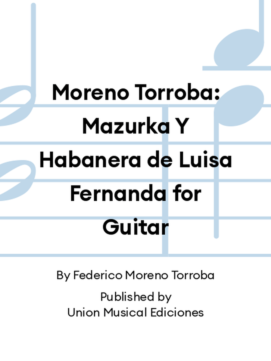 Moreno Torroba: Mazurka Y Habanera de Luisa Fernanda for Guitar Voice Solo scores gallery preview page 1