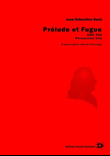 Prélude et Fugue. BWV 556 Transciption Daniel Sauvage