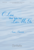 O Love That Wilt Not Let Me Go