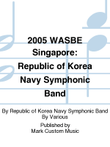 2005 WASBE Singapore: Republic of Korea Navy Symphonic Band