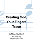 Creating God, Your Fingers Trace