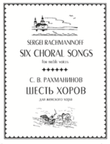 Six Choruses for Treble Voices (Six Choral Songs) (with Russian & English text)