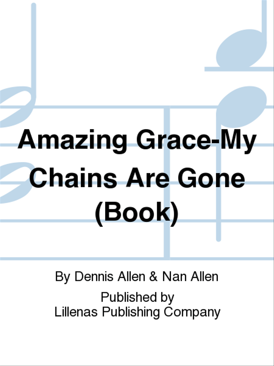 Amazing Grace-My Chains Are Gone (Book) 4-Part scores gallery preview page 1