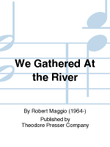 We Gathered At The River