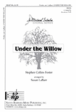 Under the Willow - SSAA Octavo
