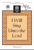 I Will Sing Unto the Lord