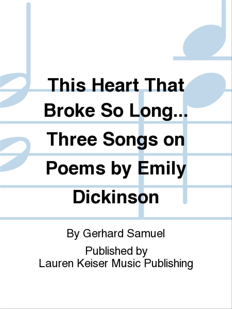 This Heart That Broke So Long... Three Songs on Poems by Emily Dickinson Piano Accompaniment scores gallery preview page 1