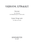 Portrait fur Viola sola (und Bearbeitung fur Violine solo) / Guter Dinge sein fur Flote und Viola