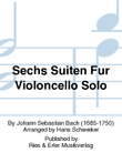 Sechs Suiten für Violoncello Solo