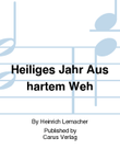 Heiliges Jahr Aus hartem Weh