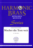 Machet die Tore weit Open wide the gates