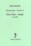 Choral Music, Volume 3 – Five Part-Songs