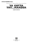 Ya Gotta Try ... Harder: E-flat Alto Saxophone