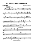 Ya Gotta Try ... Harder: 1st B-flat Trumpet