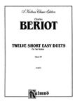 Beriot: Twelve Short Easy Duets, Op. 87