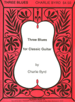Three Blues for Classical Guitar