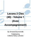 Lecons 2 cles (40) - Volume 1 avec accompagnement