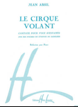 Le Cirque volant Op. 82 (opera pour enfants)