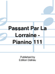 Passant Par La Lorraine - Pianino 111