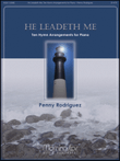 He Leadeth Me: Ten Hymn Arrangements for Piano