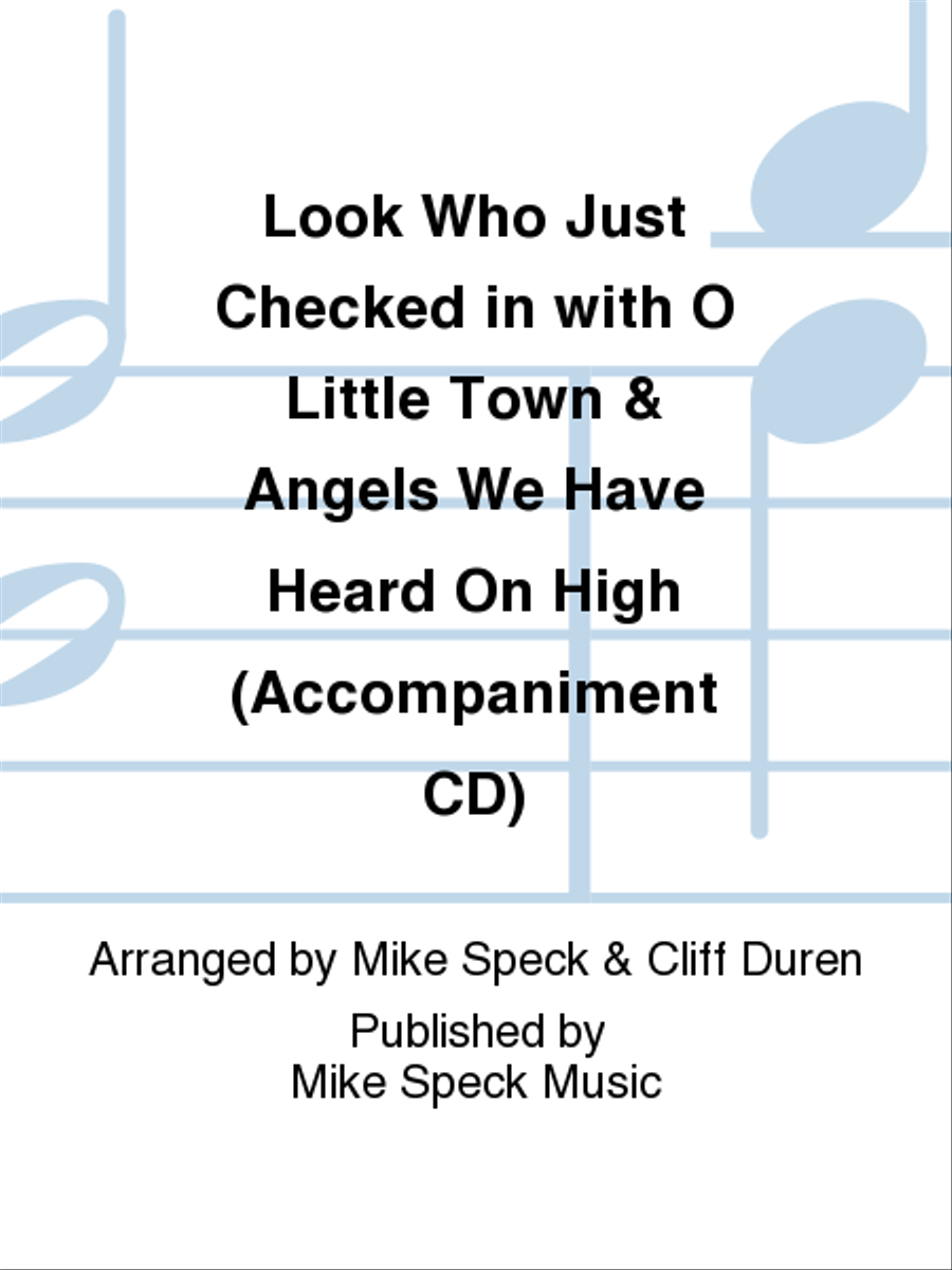 Look Who Just Checked in with O Little Town & Angels We Have Heard On High (Accompaniment CD) 4-Part scores gallery preview page 1