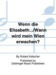 Wenn die Elisabeth.../Wann wird mein Wien erwachen?