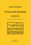 Te lucis ante terminum für Soli, Chor, 2 Violinen und B.c. (Hymnus aus dem Completorium der Psalmodia vespertina op. 9)