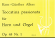 Toccatina passionata für Horn und Orgel op. 48,1 (1989)