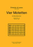 Vier Motetten (für Blockflötenchor)
