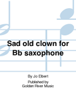 Sad old clown for Bb saxophone