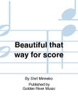 Beautiful that way for score
