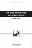 O Come and Mourn with Me Awhile