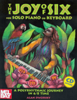 Joy of Six for Solo Piano or Keyboard