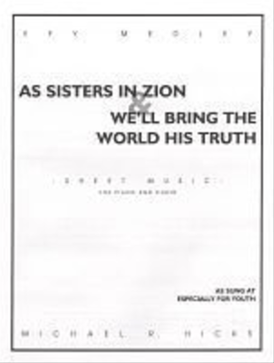 EFY Medley: As Sisters in Zion/We'll Bring the World His Truth - SATB 4-Part scores gallery preview page 1