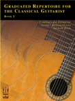 Graduated Repertoire for the Classical Guitarist, Book 2