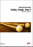 Velly, Vedi, Vici