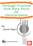 Turlough O'Carolan Irish Harp Pieces for Classical Guitar