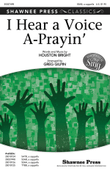 I Hear a Voice A-Prayin'