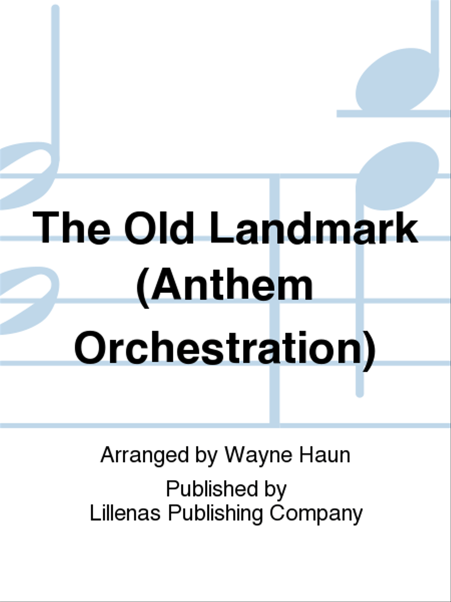 The Old Landmark (Anthem Orchestration) 4-Part scores gallery preview page 1