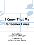 I Know That My Redeemer Lives