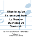Dites-lui qu'on l'a remarque from La Grande-Duchesse De Gerolstein