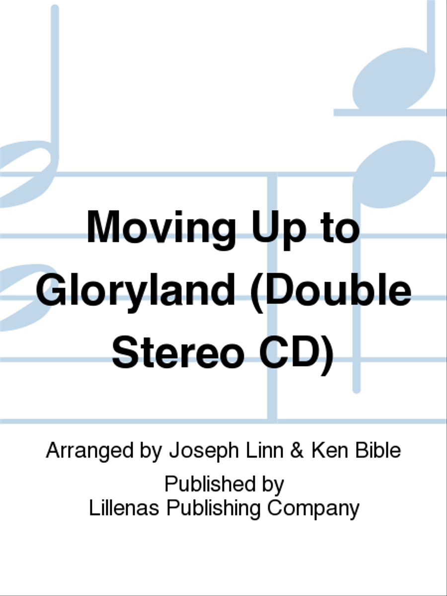 Moving Up to Gloryland (Double Stereo CD) 4-Part scores gallery preview page 1