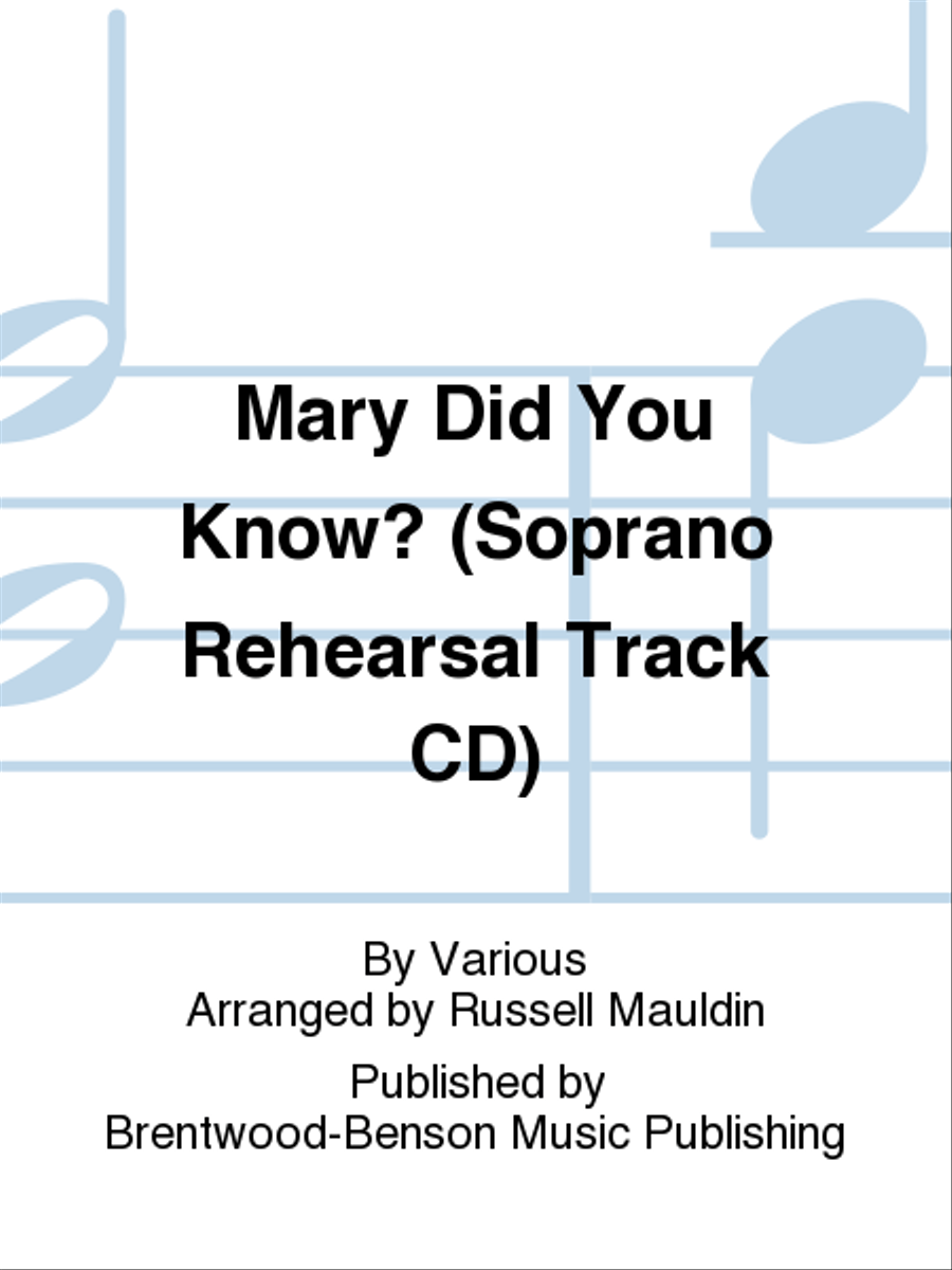 Mary Did You Know? (Soprano Rehearsal Track CD) Choir scores gallery preview page 1