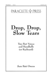 Drop, Drop, Slow Tears