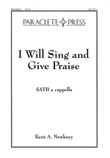 I Will Sing and Give Praise