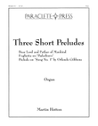 Three Short Preludes (Dear Lord & Father of Mankind; Fughetta on "Paderborn"; Pr mini preview