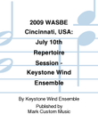 2009 WASBE Cincinnati, USA: July 10th Repertoire Session - Keystone Wind Ensemble