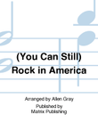 (You Can Still) Rock in America