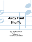 Juicy Fruit Shuffle