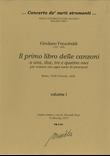 Il primo libro delle canzoni da sonare a una, due, tre e quattro voci (Roma, 1628; Venezia, 1634)